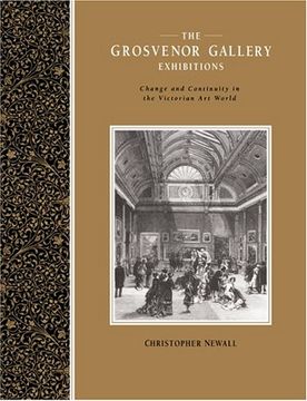 portada The Grosvenor Gallery Exhibitions: Change and Continuity in the Victorian art World (Art Patrons and Public) 