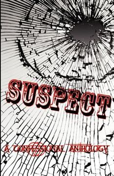 portada suspect: a confessional anthology (en Inglés)