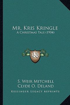 portada mr. kris kringle: a christmas tale (1904) (en Inglés)
