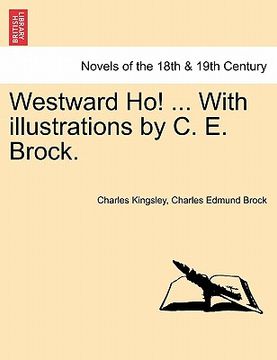 portada westward ho! ... with illustrations by c. e. brock.