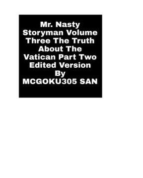 portada Mr. Nasty Storyman Volume Three the Truth About the Vatican Part two Edited Version 