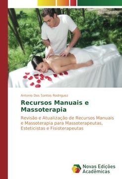 portada Recursos Manuais e Massoterapia: Revisão e Atualização de Recursos Manuais e Massoterapia para Massoterapeutas, Esteticistas e Fisioterapeutas