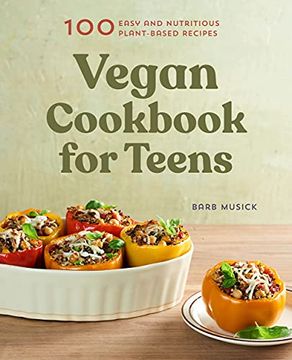 portada Vegan Cookbook for Teens: 100 Easy and Nutritious Plant-Based Recipes (en Inglés)