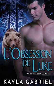 portada L'obsession de Luke (Ours de red Lodge) (en Francés)