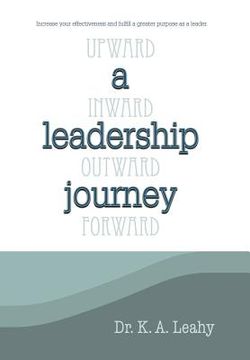 portada A Leadership Journey: Upward, Inward, Outward, and Forward (in English)