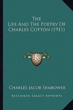 portada the life and the poetry of charles cotton (1911) the life and the poetry of charles cotton (1911) (in English)