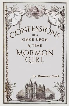 portada Confessions of a Once Upon a Time Mormon Girl (en Inglés)