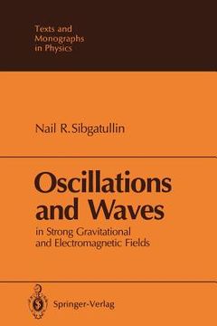 portada oscillations and waves: in strong gravitational and electromagnetic fields (en Inglés)