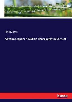 portada Advance Japan: A Nation Thoroughly in Earnest (en Inglés)