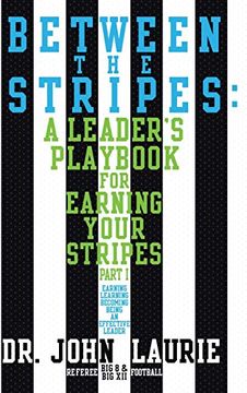 portada Between the Stripes: A Leader's Playbook for Earning Your Stripes Part i 