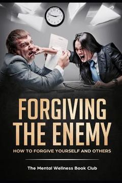 portada Forgiving The Enemy: How To Forgive Yourself And Others (en Inglés)