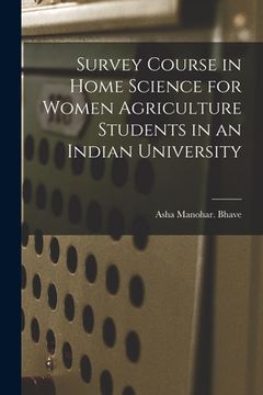 portada Survey Course in Home Science for Women Agriculture Students in an Indian University