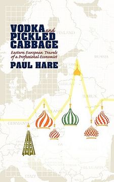 portada vodka and pickled cabbage: eastern european travels of a professional economist (in English)