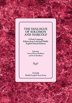 portada The Dialogue of Solomon and Marcolf: A Dual-Language Edition From Latin and Middle English Printed Editions (Teams Middle English Texts Series) (en Inglés)