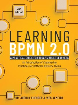 portada Learning BPMN 2.0: An Introduction of Engineering Practices for Software Delivery Teams (en Inglés)