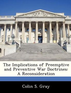 portada the implications of preemptive and preventive war doctrines: a reconsideration (en Inglés)