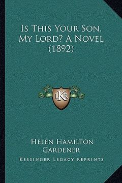 portada is this your son, my lord? a novel (1892) (en Inglés)