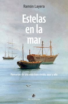 portada Estelas en la mar. Memorias de una vida bien vivida, aquí y allá (in Spanish)