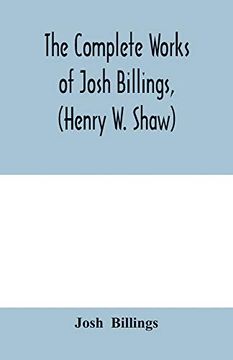 portada The Complete Works of Josh Billings, (Henry w. Shaw) (en Inglés)