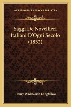portada Saggi De Novellieri Italiani D'Ogni Secolo (1832) (en Italiano)