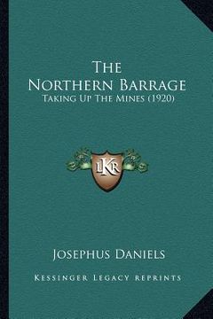 portada the northern barrage: taking up the mines (1920) (en Inglés)