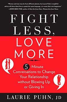 portada Fight Less, Love More: 5-Minute Conversations to Change Your Relationship Without Blowing up or Giving in (en Inglés)