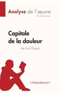 portada Capitale de la douleur de Paul Éluard (Analyse de l'oeuvre): Analyse complète et résumé détaillé de l'oeuvre (en Francés)