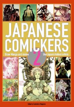 portada Japanese Comickers 2: Draw Manga and Anime Like Japan'S Hottest Artists 
