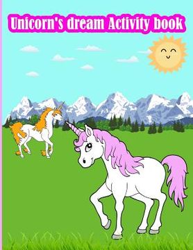 portada Unicorn's dream Activity book: Fun Activity for Kids in Unicorn theme Coloring, Trace lines and numbers, Word search, Find the shadow, Drawing using