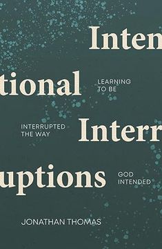 portada Intentional Interruptions: Learning to be Interrupted the way god Intended 