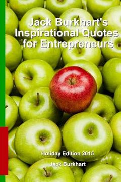portada Jack Burkhart's Inspirational Quotes for Entrepreneurs: Holiday Edition 2015 (en Inglés)