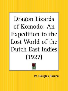 portada dragon lizards of komodo: an expedition to the lost world of the dutch east indies