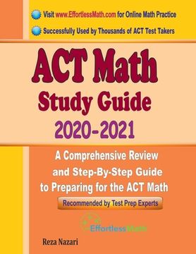 portada ACT Math Study Guide 2020 - 2021: A Comprehensive Review and Step-By-Step Guide to Preparing for the ACT Math (en Inglés)