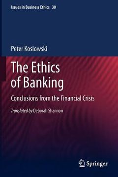 portada the ethics of banking: conclusions from the financial crisis (en Inglés)