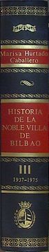 portada Historia de la Noble Villa de Bilbao Tomo iii Años 1936-1975