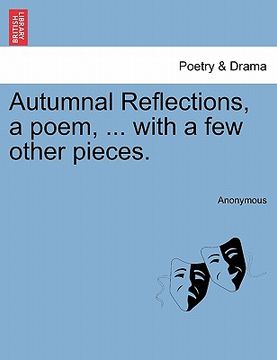 portada autumnal reflections, a poem, ... with a few other pieces. (en Inglés)