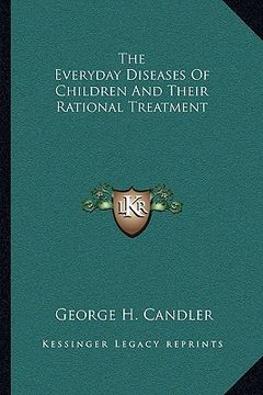 portada the everyday diseases of children and their rational treatment (in English)