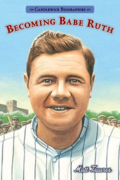 portada Becoming Babe Ruth: Candlewick Biographies (in English)