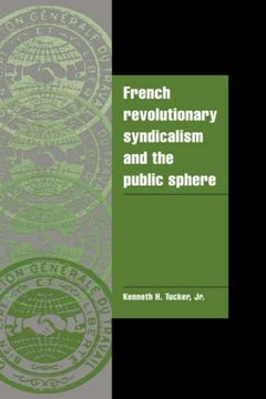 portada French Revolutionary Syndicalism and the Public Sphere (Cambridge Cultural Social Studies) (en Inglés)