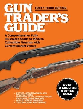portada Gun Trader'S Guide: A Comprehensive, Fully Illustrated Guide to Modern Collectible Firearms With Current Market Values 