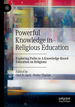 portada Powerful Knowledge in Religious Education: Exploring Paths to a Knowledge-Based Education on Religions (in English)