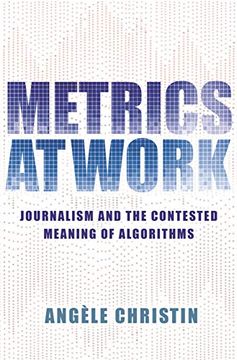 portada Metrics at Work: Journalism and the Contested Meaning of Algorithms (en Inglés)