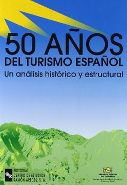 portada 50 Años del Turismo Español: Un Análisis Histórico y Estructural (Monografías) (in Spanish)