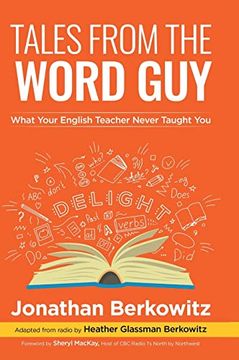 portada Tales From the Word Guy: What Your English Teacher Never Taught you (in English)