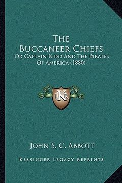 portada the buccaneer chiefs: or captain kidd and the pirates of america (1880)