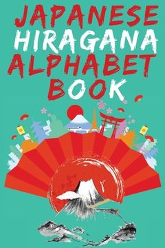 portada Japanese Hiragana Alphabet Book. Learn Japanese Beginners Book. Educational Book,Contains Detailed Writing and Pronunciation Instructions for all Hiragana Characters. 