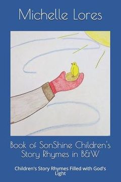 portada Book of SonShine Children's Story Rhymes in B&W: Children's Story Rhymes Filled with God's Light (in English)