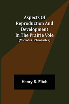 portada Aspects of Reproduction and Development in the Prairie Vole (Microtus Ochrogaster) (in English)