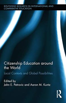 portada Citizenship Education Around the World: Local Contexts and Global Possibilities (Routledge Research in International and Comparative Education) (en Inglés)