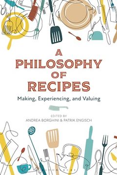 portada Philosophy of Recipes, a: Making, Experiencing, and Valuing (in English)